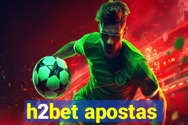 h2bet apostas